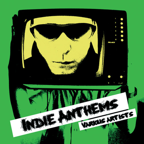 Indie Anthems (Explicit)