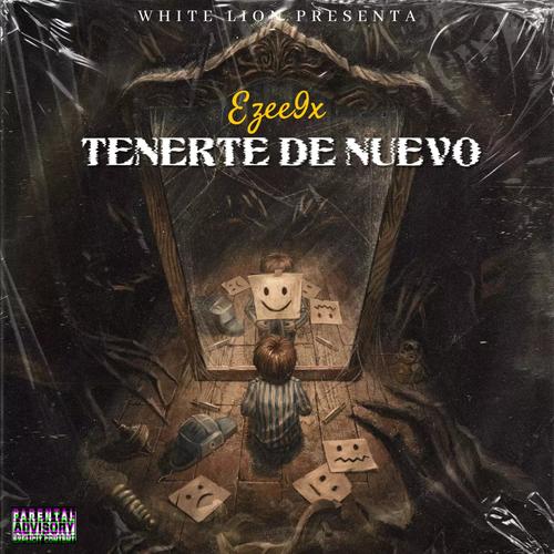 TENERTE DE NUEVO (feat. Ezee)