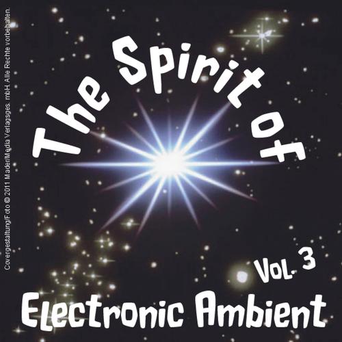 The Spirit of Electronic Ambient Vol. 3