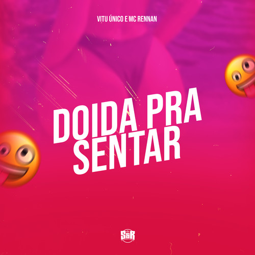 Doida pra Sentar (Explicit)