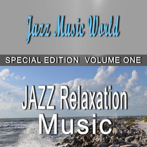 Jazz Relaxation Music, Vol. 1 (Special Edition)