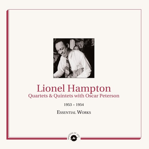 Masters of Jazz Presents Lionel Hampton Quartets & Quintets with Oscar Peterson (1953 - 1954 Essential Works)