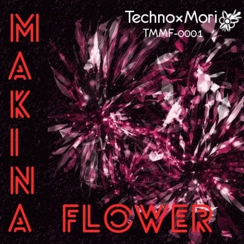 MAKINA FLOWER Vol.1