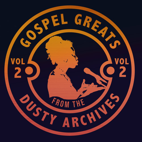 Gospel Greats from the Dusty Archives, Vol. 2