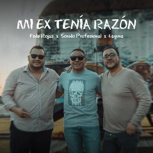 Mi ex tenía razón (feat. Laguna & Sonido Profesional)