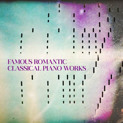 Famous Romantic Classical Piano Works