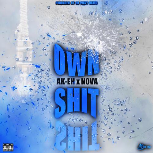 Own **** (feat. NOVA) [Explicit]