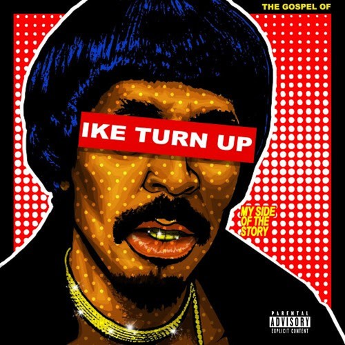 The Gospel of Ike Turn Up (Explicit)