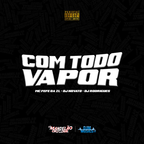 Com Todo Vapor (Explicit)