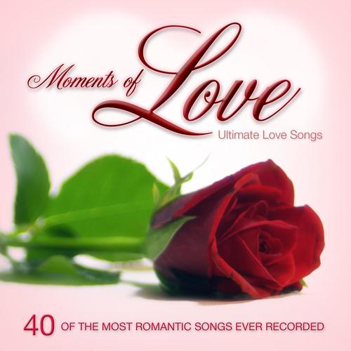 Moments of Love: Ultimate Love Songs for Valentine's Day or Anytime