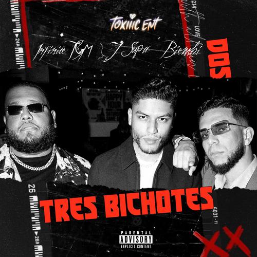 TRES BICHOTES (Explicit)