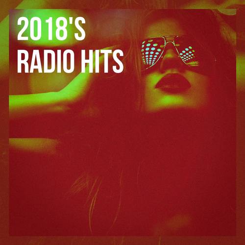 2018's Radio Hits