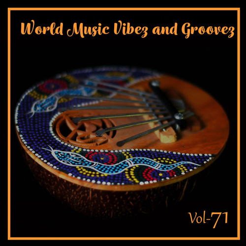 World Music Vibez and Grooves, Vol. 71