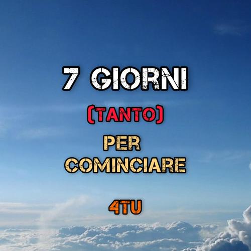 7 giorni (tanto) per cominciare