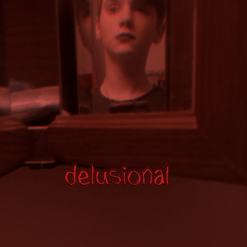 Delusional (Explicit)