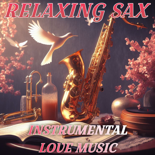 Relaxing Sax Instrumental Love Music (Explicit)