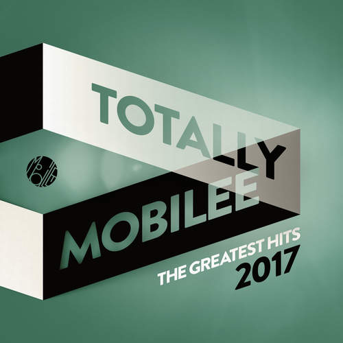 Totally Mobilee - The Greatest Hits 2017