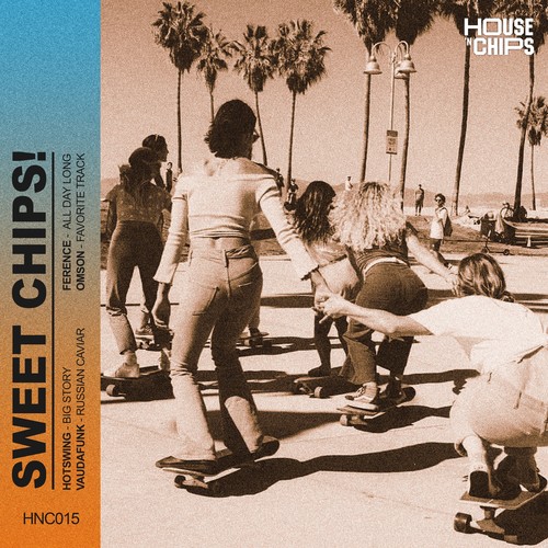 Sweet Chips! (Extended Mix)