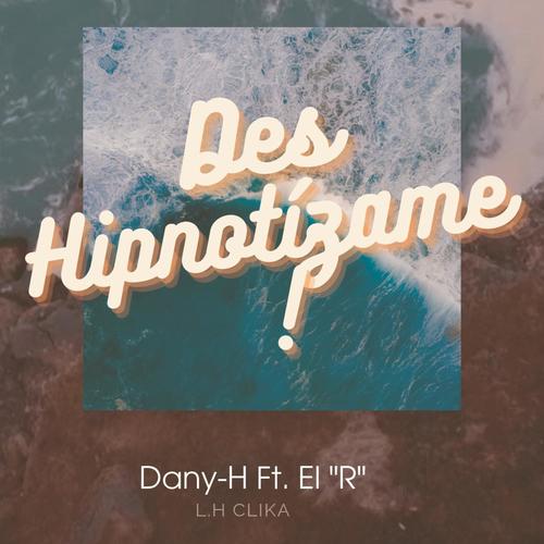 Des-Hipnotízame (feat. El R)