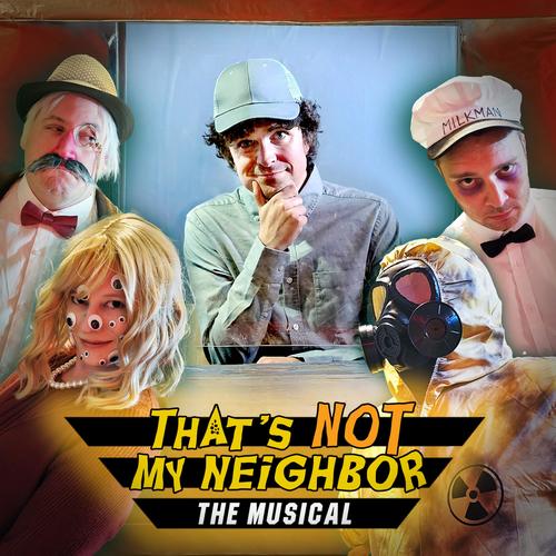 That's Not My Neighbor: The Musical (feat. David King)