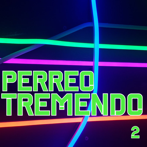 Perreo Tremendo Vol. 2 (Explicit)