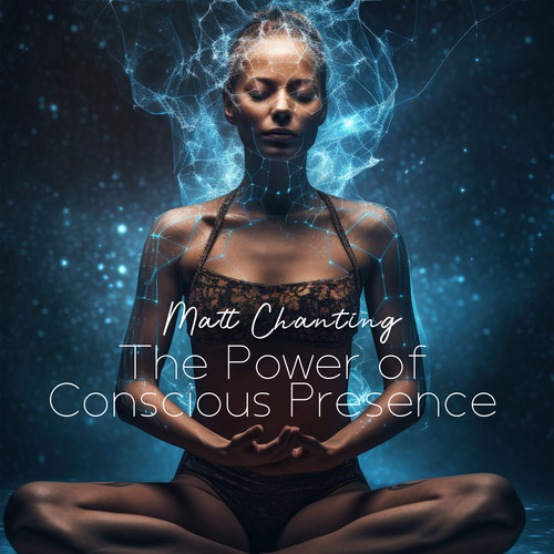 The Power of Conscious Presence