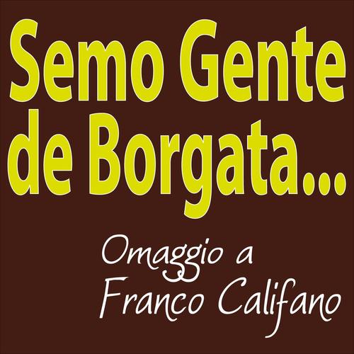 Semo Gente de Borgata... Omaggio a Franco Califano