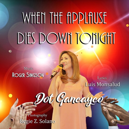 When the Applause Dies Down Tonight (feat. Dot Gancayco & Luis Monsalud)