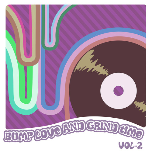 Bump Love And Grind Time, Vol. 2 (Explicit)