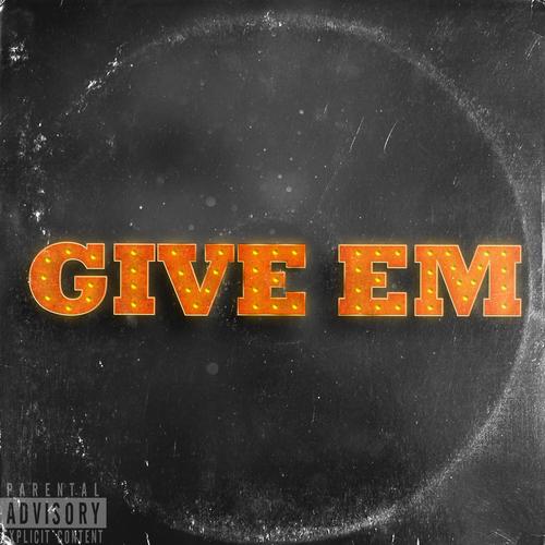 Give Em (feat. Stunna 4 Vegas) [Explicit]