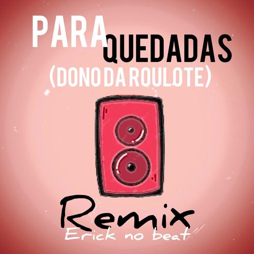 PARAQUEDADAS (Dono da Rouloute) Adoço (feat. Erick no Beat) [Explicit]