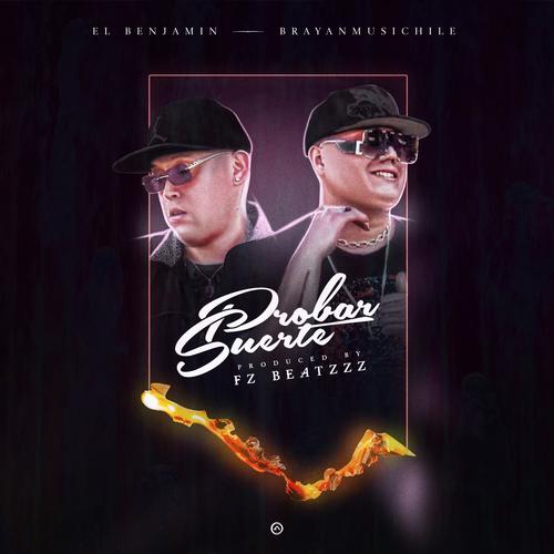 Probar Suerte (feat. El Benjamin & Brayanmusichile) [Explicit]