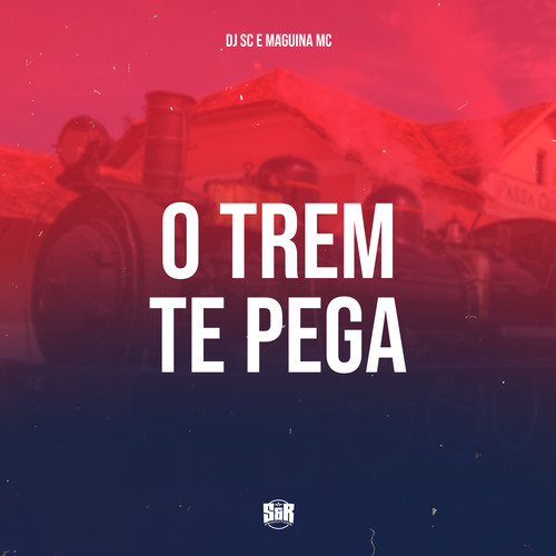 O Trem de Pega (Explicit)