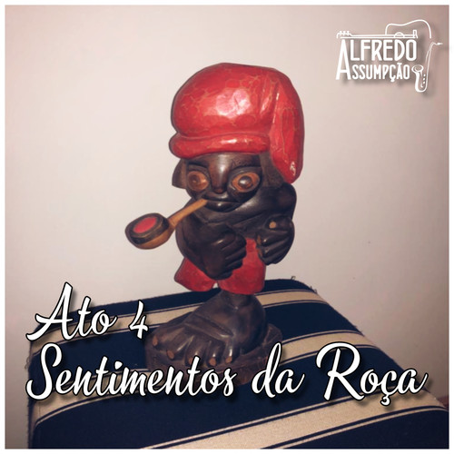 Ato 4: Sentimentos da Roça