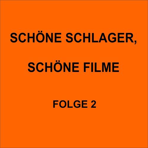 Schöne Schlager, schöne Filme Folge 2