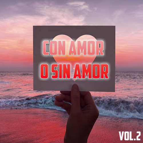 Con Amor o Sin Amor Vol. 2