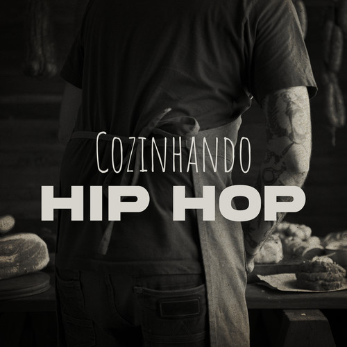 Cozinhando Hip Hop (Explicit)