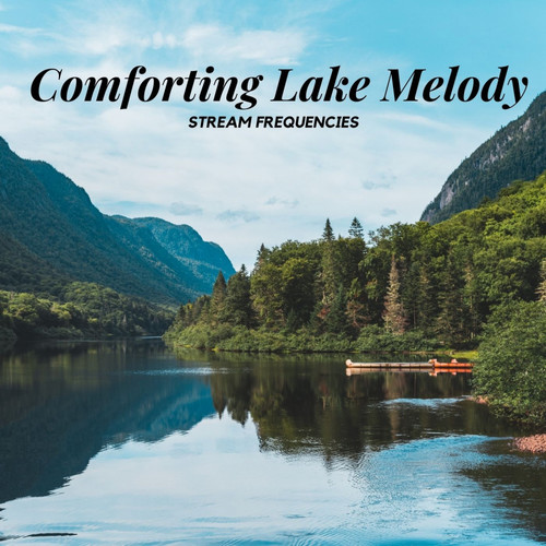 Stream Frequencies: Comforting Lake Melody