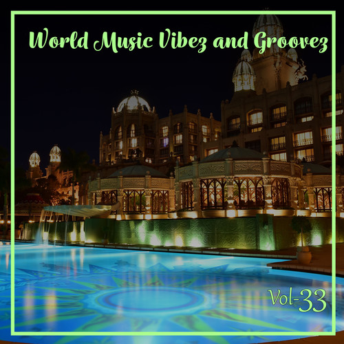 World Music Vibez and Grooves, Vol. 33