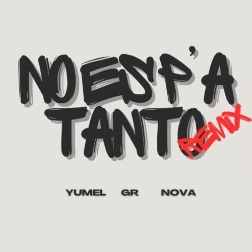 No es p'a tanto RMX (feat. Yumel & NVAcoles)