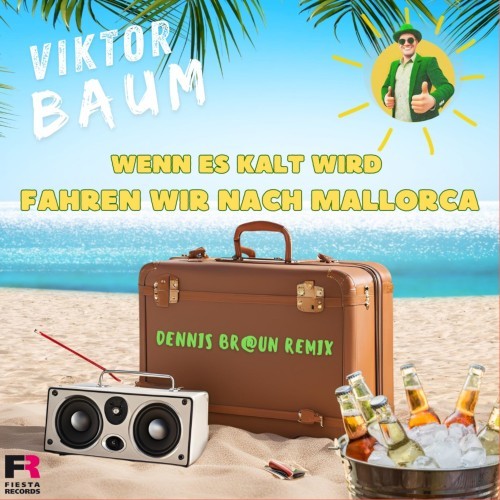 Wenn es kalt wird fahren wir nach Mallorca (Dennis Braun Remix)