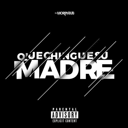 Que Chingue Su Madre (Explicit)