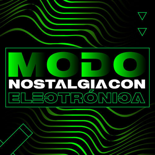 Modo Nostalgia Con Electrónica