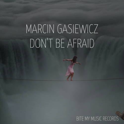 Don't Be Afraid (Original Mix)