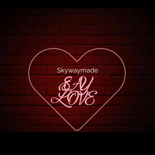 Say Love (Explicit)