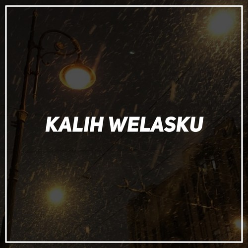 Kalih Welasku (Remix)