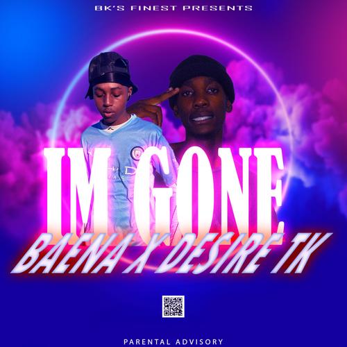 I'm Gone (feat. Baena) [Explicit]