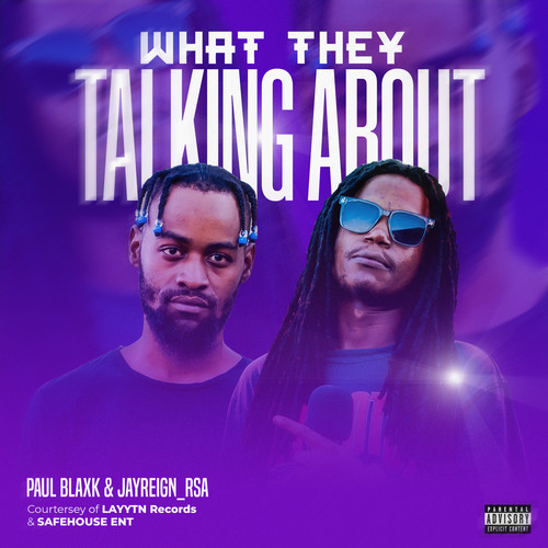 WHAT THEY TALKING ABOUT (Explicit)