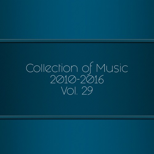 Collection of Music 2010-2016, Vol. 29