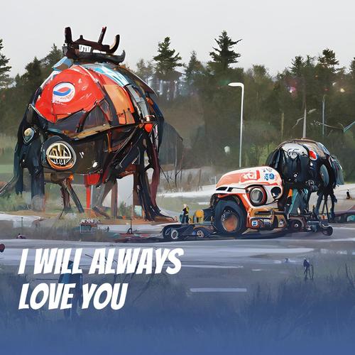 I Will Always Love You